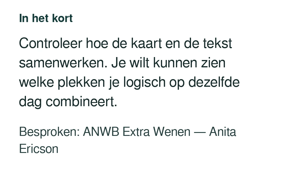 Controleer hoe de kaart en de tekst samenwerken. Je wilt kunnen zien welke plekken je logisch op dezelfde dag combineert. Besproken: ANWB Extra Wenen — Anita Ericson.