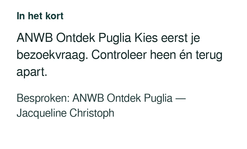 ANWB Ontdek Puglia Kies eerst je bezoekvraag. Controleer heen én terug apart. Besproken: ANWB Ontdek Puglia — Jacqueline Christoph.