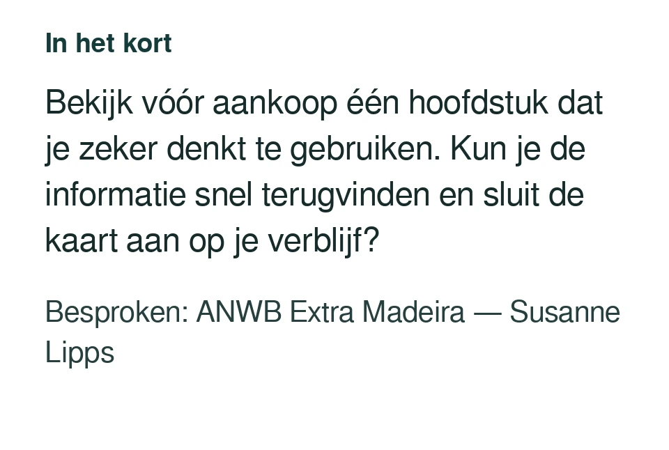 Bekijk vóór aankoop één hoofdstuk dat je zeker denkt te gebruiken. Kun je de informatie snel terugvinden en sluit de kaart aan op je verblijf? Besproken: ANWB Extra Madeira — Susanne Lipps.