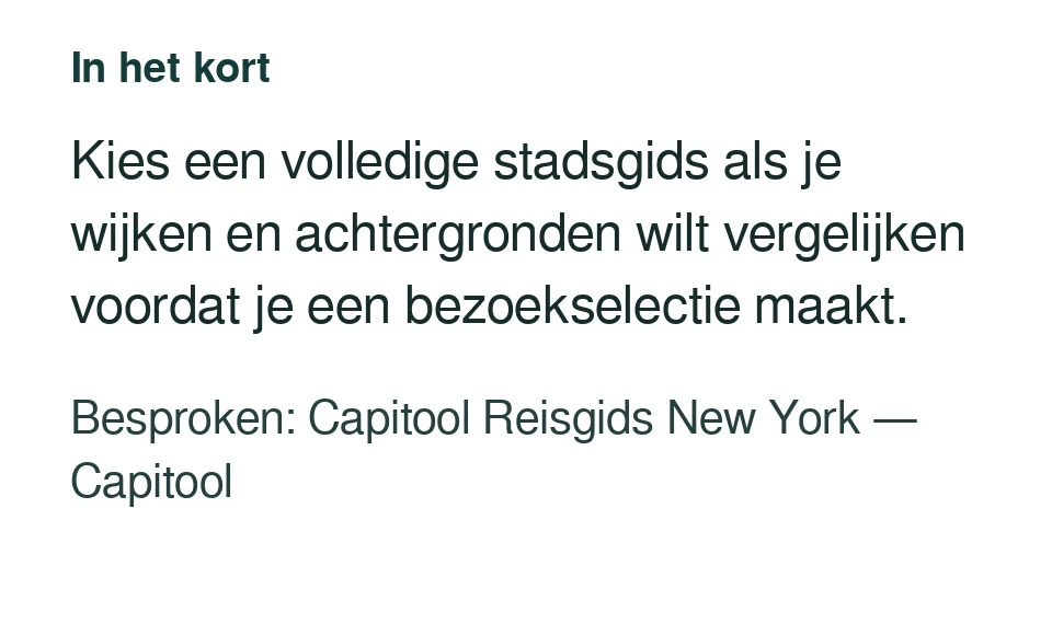 Kies een volledige stadsgids als je wijken en achtergronden wilt vergelijken voordat je een bezoekselectie maakt. Besproken: Capitool Reisgids New York — Capitool.