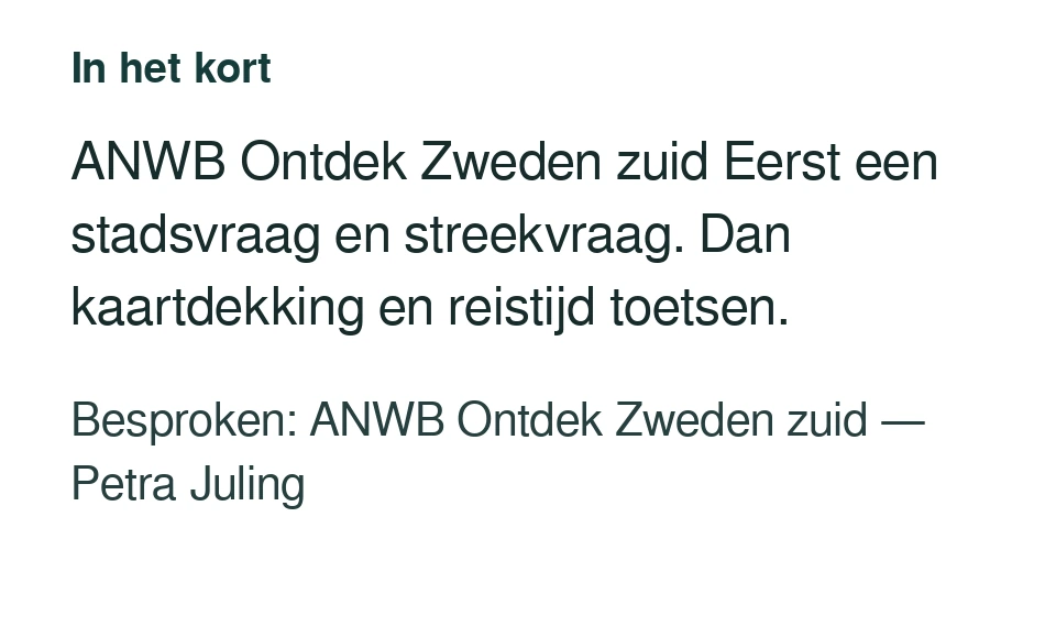 ANWB Ontdek Zweden zuid Eerst een stadsvraag en streekvraag. Dan kaartdekking en reistijd toetsen. Besproken: ANWB Ontdek Zweden zuid — Petra Juling.